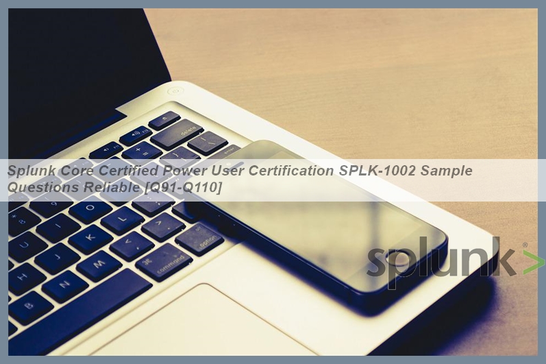 Splunk Core Certified Power User Certification SPLK-1002 Sample ...